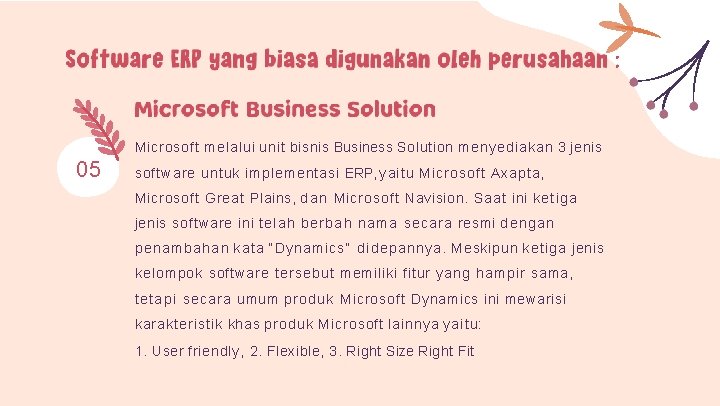 Microsoft melalui unit bisnis Business Solution menyediakan 3 jenis 05 software untuk implementasi ERP,