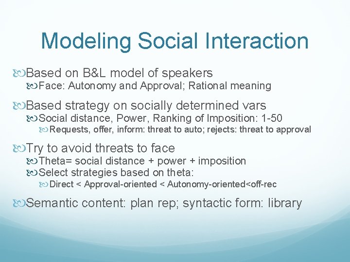 Modeling Social Interaction Based on B&L model of speakers Face: Autonomy and Approval; Rational