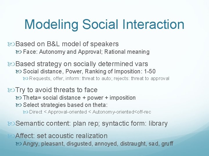 Modeling Social Interaction Based on B&L model of speakers Face: Autonomy and Approval; Rational