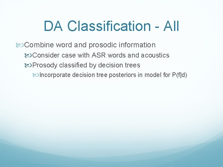 DA Classification - All Combine word and prosodic information Consider case with ASR words