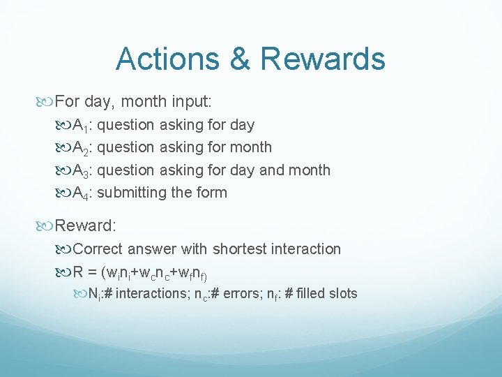 Actions & Rewards For day, month input: A 1: question asking for day A