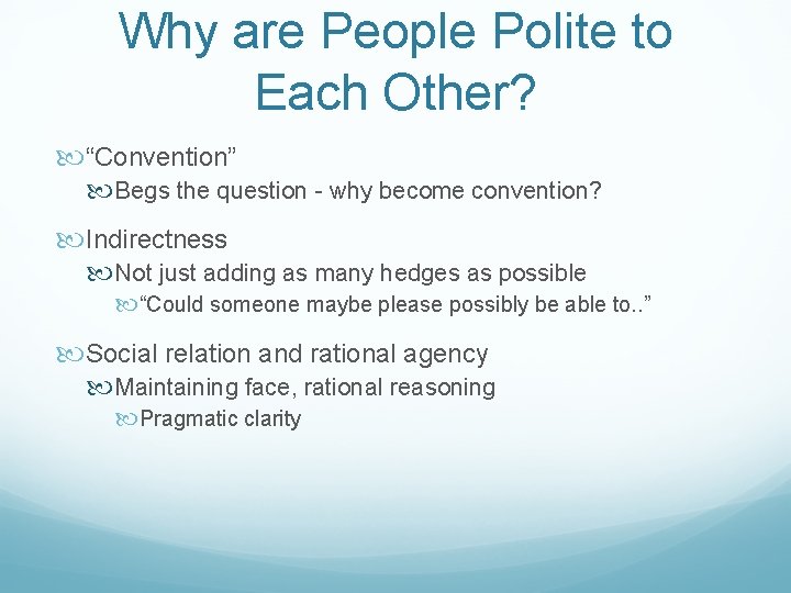 Why are People Polite to Each Other? “Convention” Begs the question - why become