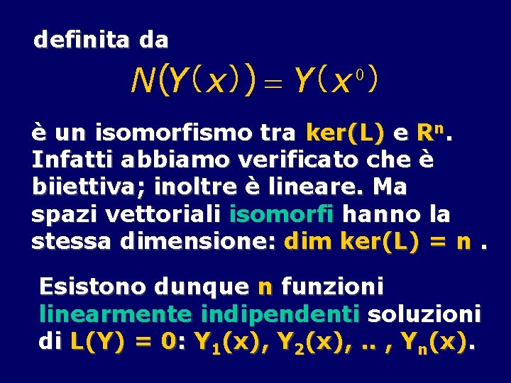 definita da 0) ( ( ) NY x =Y x è un isomorfismo tra