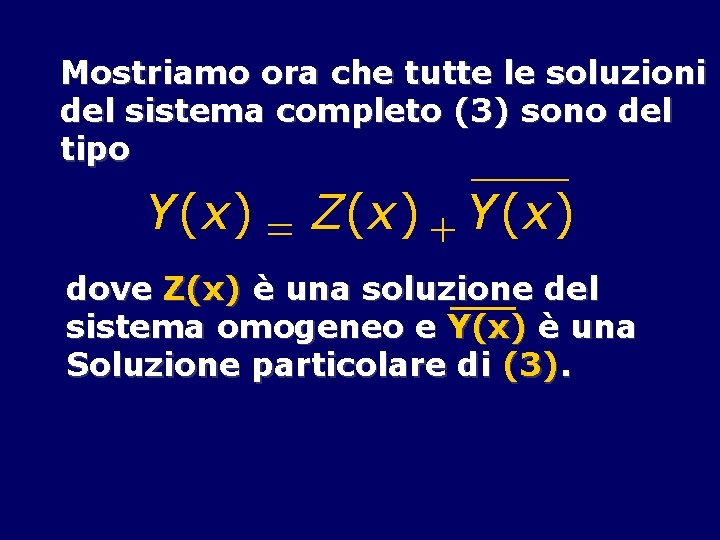 Mostriamo ora che tutte le soluzioni del sistema completo (3) sono del tipo Y(x)