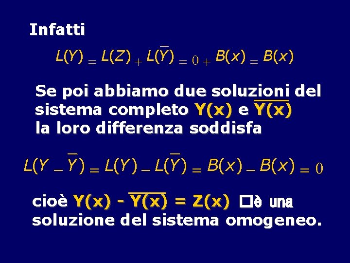 Infatti L(Y ) = L(Z) + L(Y ) = 0 + B(x) = B(x)