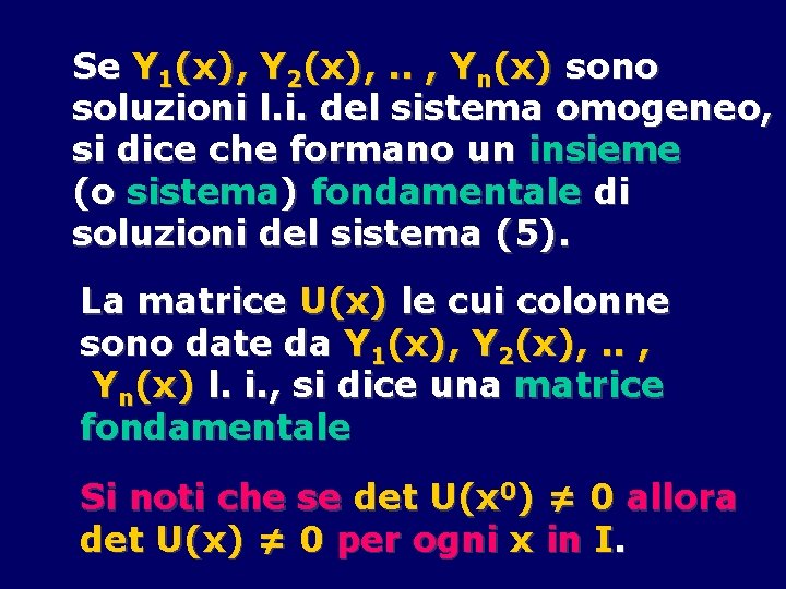 Se Y 1(x), Y 2(x), . . , Yn(x) sono soluzioni l. i. del