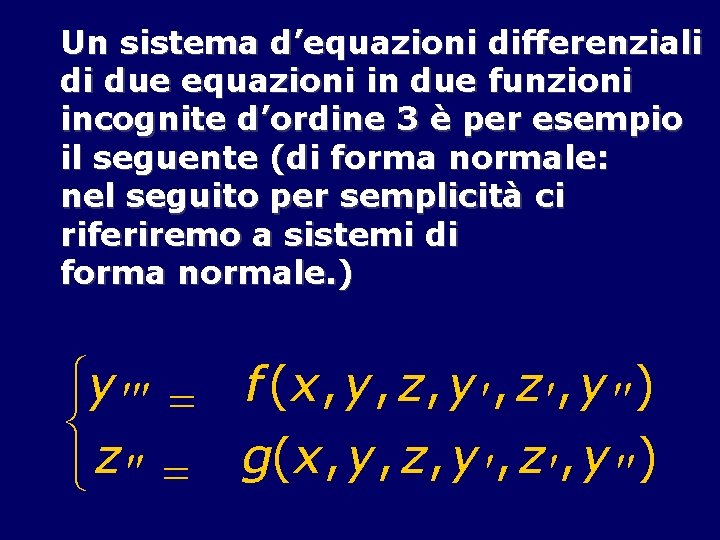 Un sistema d’equazioni differenziali di due equazioni in due funzioni incognite d’ordine 3 è