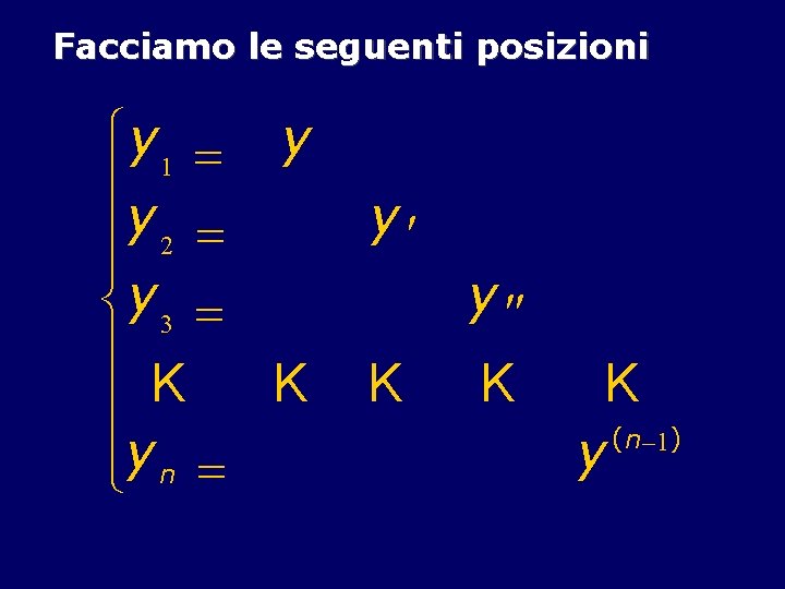 Facciamo le seguenti posizioni ì y 1 = y ï 2 = ï íy