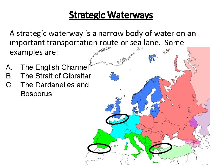 Strategic Waterways A strategic waterway is a narrow body of water on an important