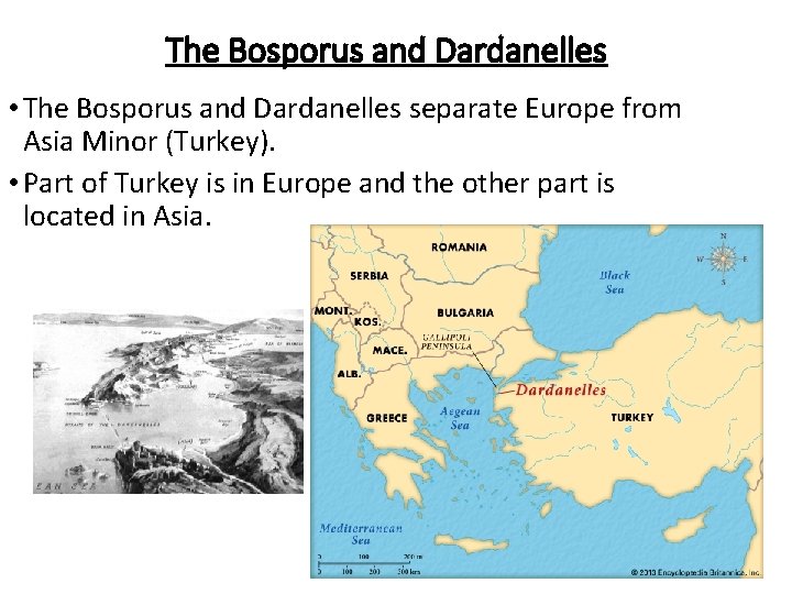 The Bosporus and Dardanelles • The Bosporus and Dardanelles separate Europe from Asia Minor