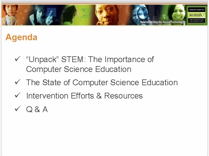 Agenda ü “Unpack” STEM: The Importance of Computer Science Education ü The State of