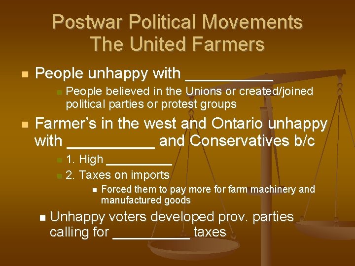 Postwar Political Movements The United Farmers People unhappy with _____ People believed in the