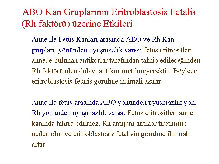 ABO Kan Gruplarının Eritroblastosis Fetalis (Rh faktörü) üzerine Etkileri Anne ile Fetus Kanları arasında