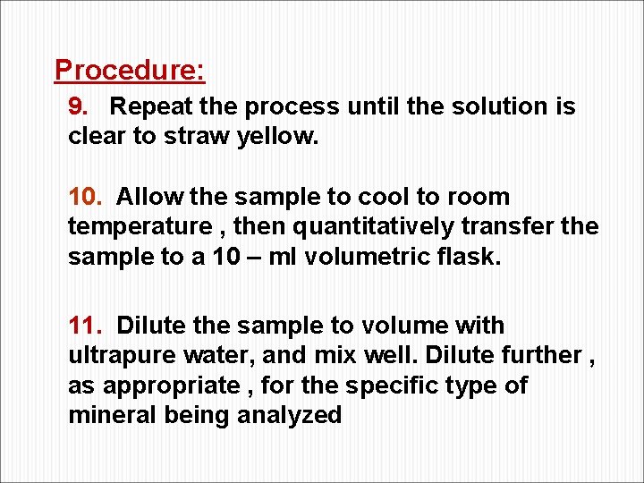 Procedure: 9. Repeat the process until the solution is clear to straw yellow. 10.