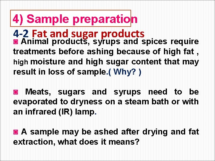 4) Sample preparation 4 -2 Fat and sugar products ◙ Animal products, syrups and