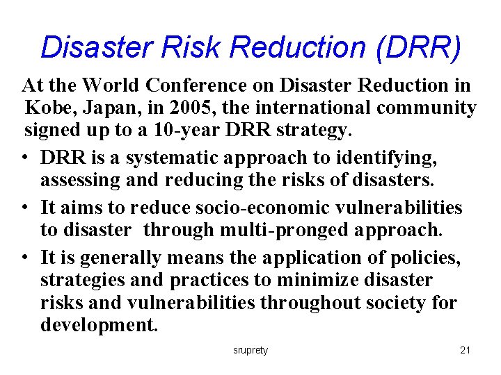 Disaster Risk Reduction (DRR) At the World Conference on Disaster Reduction in Kobe, Japan,