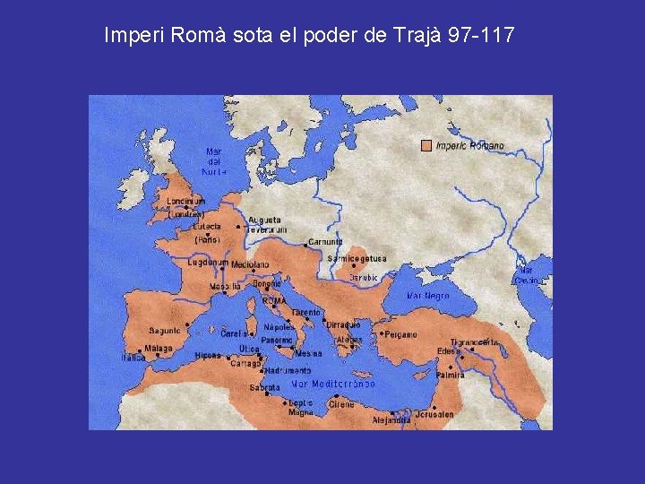 Imperi Romà sota el poder de Trajà 97 -117 