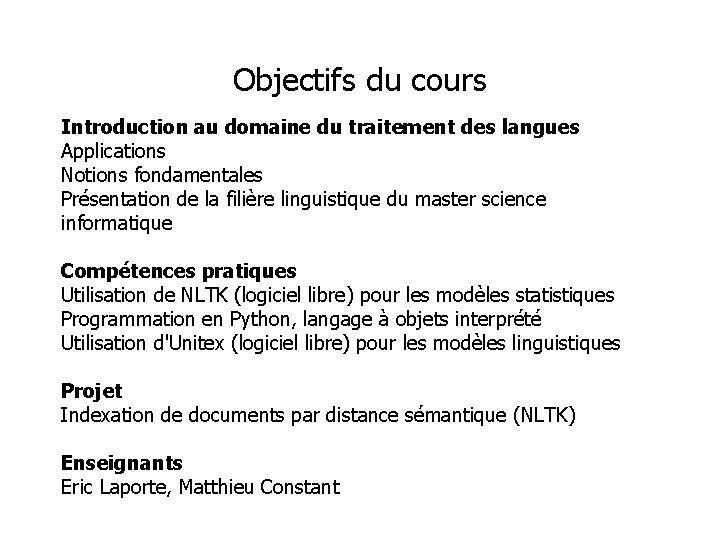 Objectifs du cours Introduction au domaine du traitement des langues Applications Notions fondamentales Présentation