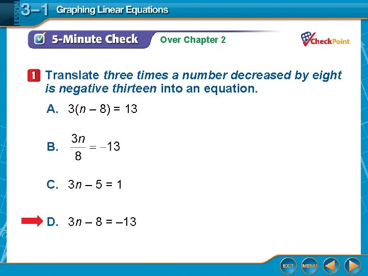 Over Chapter 2 Translate three times a number decreased by eight is negative thirteen