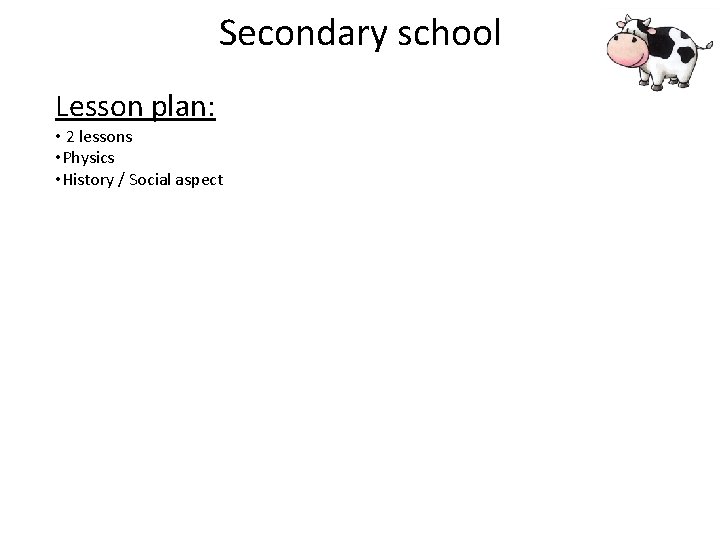 Secondary school Lesson plan: • 2 lessons • Physics • History / Social aspect