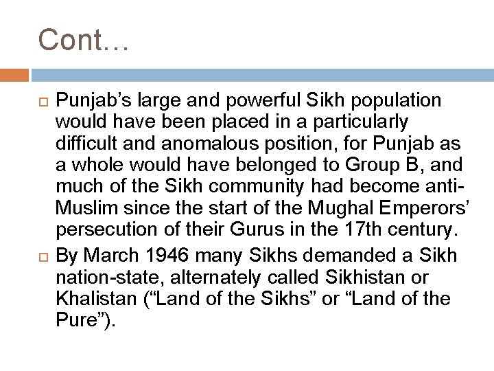 Cont… Punjab’s large and powerful Sikh population would have been placed in a particularly