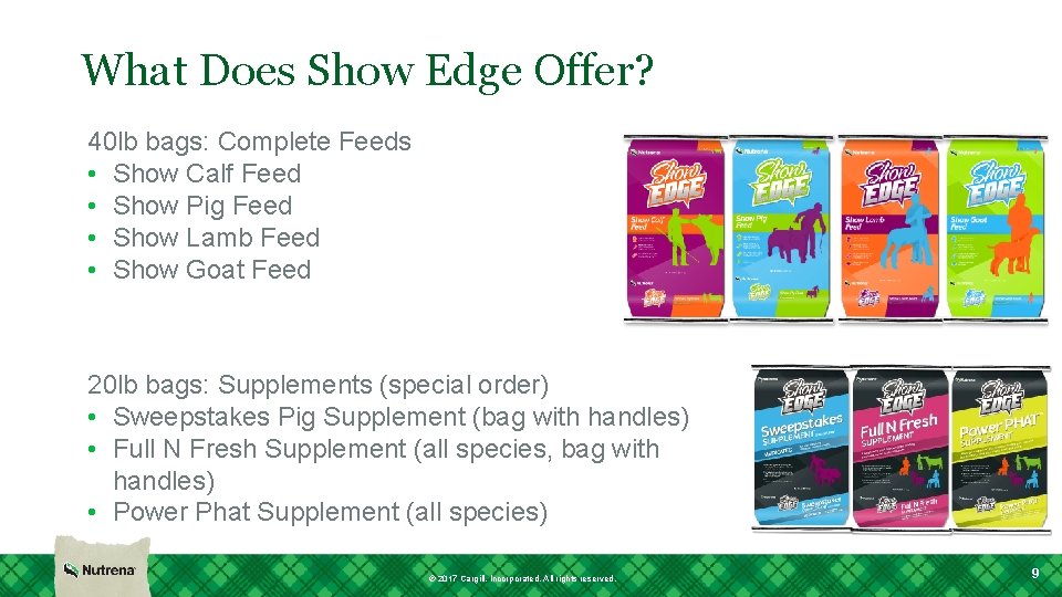 What Does Show Edge Offer? 40 lb bags: Complete Feeds • Show Calf Feed