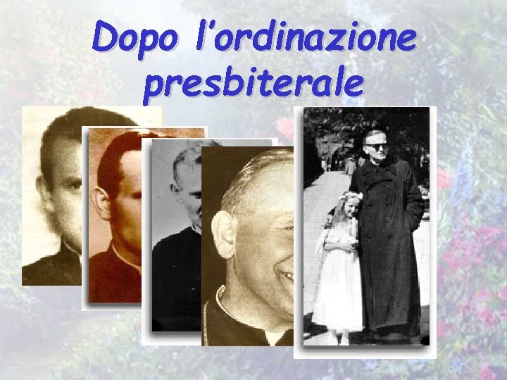 Dopo l’ordinazione presbiterale 