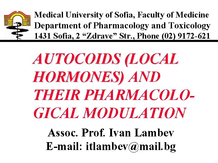Medical University of Sofia, Faculty of Medicine Department of Pharmacology and Toxicology 1431 Sofia,