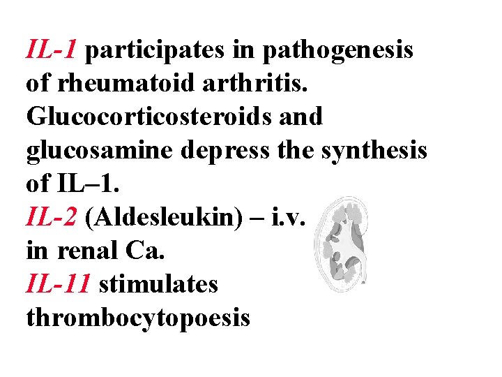 IL-1 participates in pathogenesis of rheumatoid arthritis. Glucocorticosteroids and glucosamine depress the synthesis of