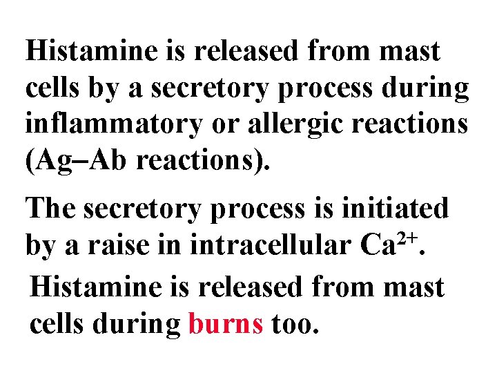 Histamine is released from mast cells by a secretory process during inflammatory or allergic