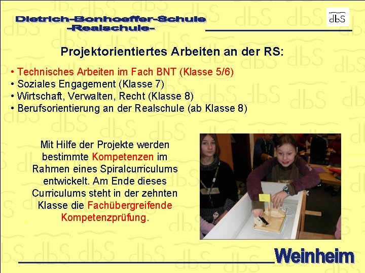 Projektorientiertes Arbeiten an der RS: • Technisches Arbeiten im Fach BNT (Klasse 5/6) •