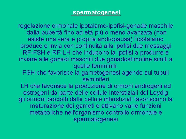 spermatogenesi regolazione ormonale ipotalamo-ipofisi-gonade maschile dalla pubertà fino ad età più o meno avanzata