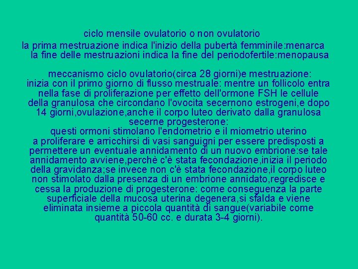 ciclo mensile ovulatorio o non ovulatorio la prima mestruazione indica l'inizio della pubertà femminile: