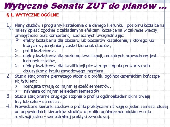 Wytyczne Senatu ZUT do planów. . . § 1. WYTYCZNE OGÓLNE 1. Plany studiów