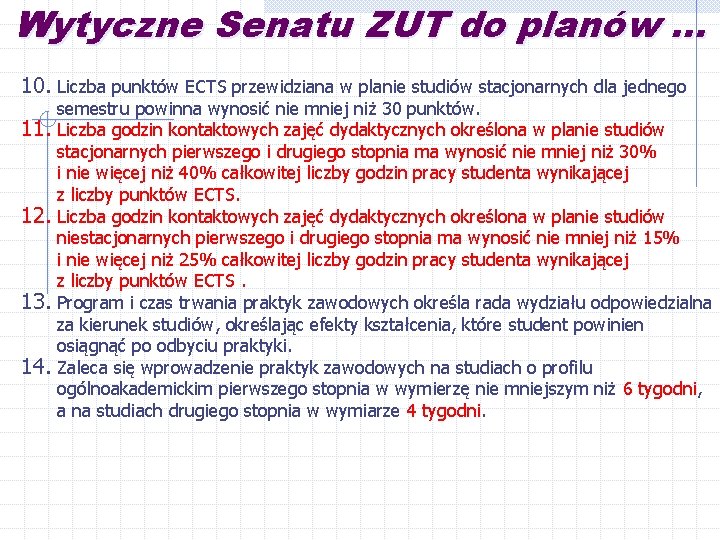 Wytyczne Senatu ZUT do planów. . . 10. Liczba punktów ECTS przewidziana w planie