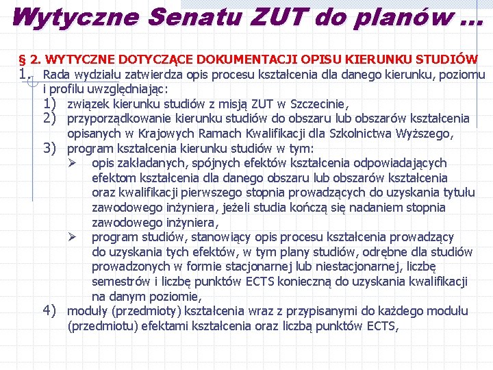 Wytyczne Senatu ZUT do planów. . . § 2. WYTYCZNE DOTYCZĄCE DOKUMENTACJI OPISU KIERUNKU