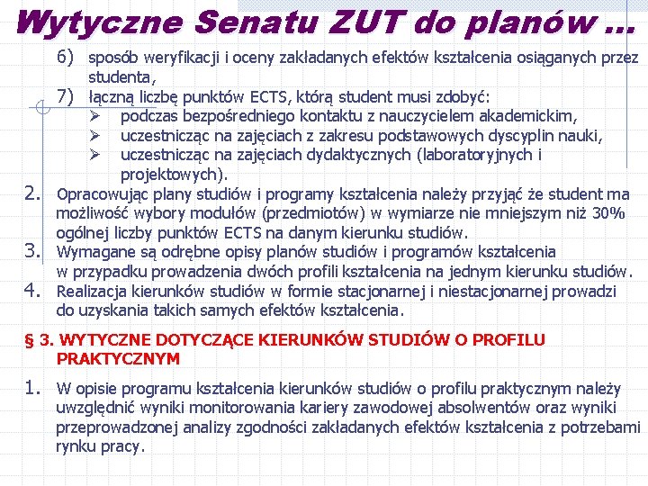 Wytyczne Senatu ZUT do planów. . . 6) sposób weryfikacji i oceny zakładanych efektów