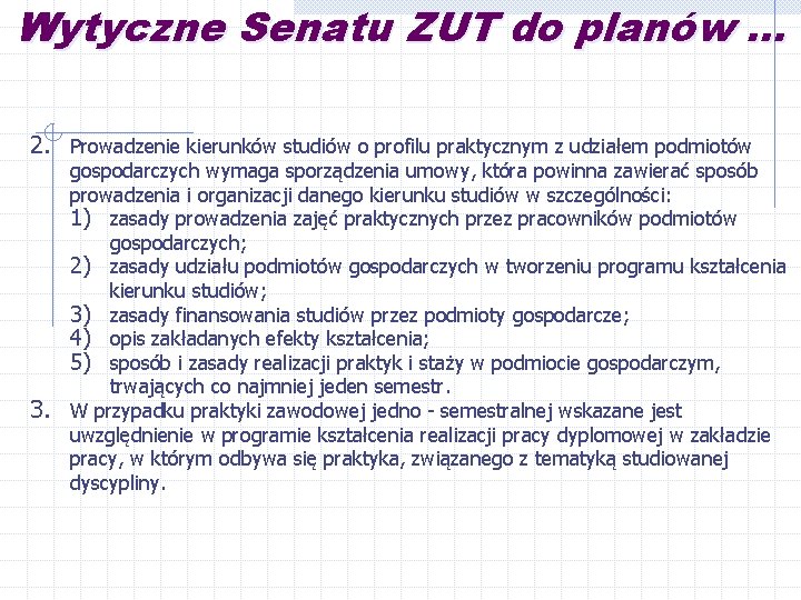 Wytyczne Senatu ZUT do planów. . . 2. Prowadzenie kierunków studiów o profilu praktycznym