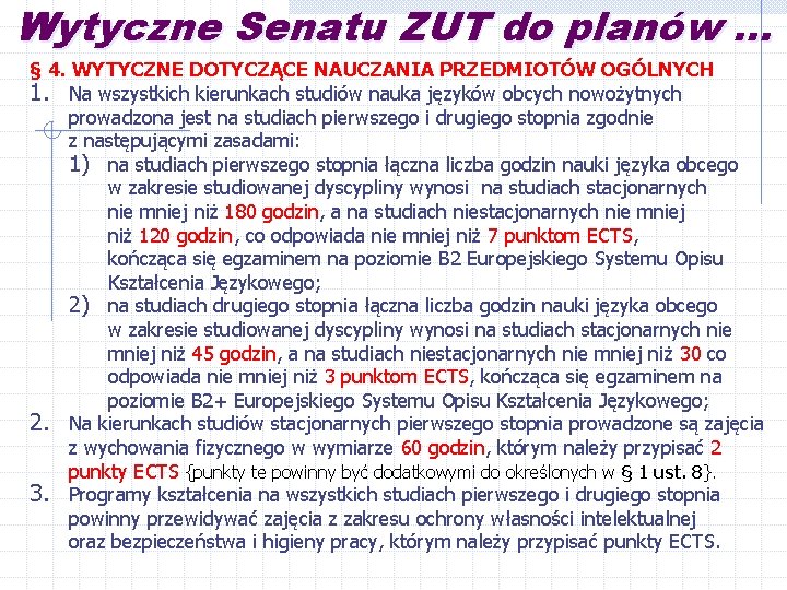 Wytyczne Senatu ZUT do planów. . . § 4. WYTYCZNE DOTYCZĄCE NAUCZANIA PRZEDMIOTÓW OGÓLNYCH