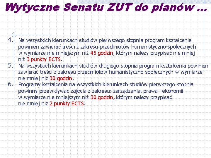 Wytyczne Senatu ZUT do planów. . . 4. Na wszystkich kierunkach studiów pierwszego stopnia