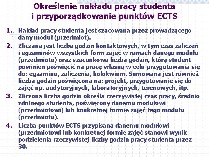 Określenie nakładu pracy studenta i przyporządkowanie punktów ECTS 1. Nakład pracy studenta jest szacowana