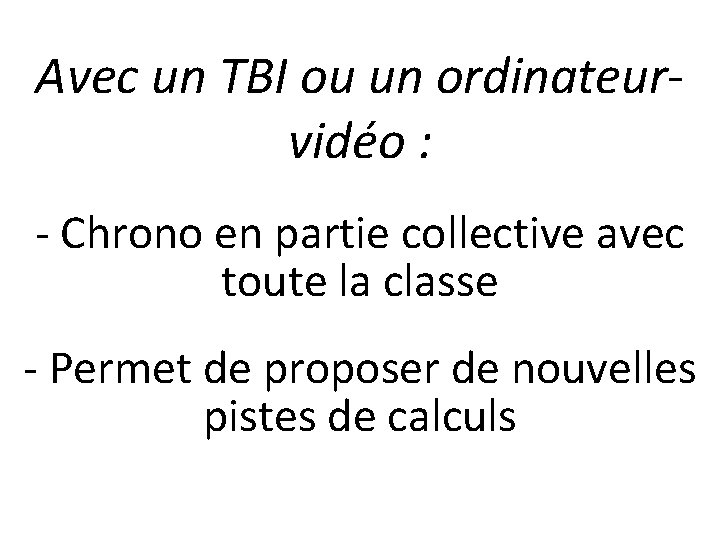 Avec un TBI ou un ordinateurvidéo : - Chrono en partie collective avec toute