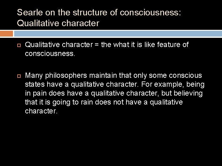 Searle on the structure of consciousness: Qualitative character = the what it is like