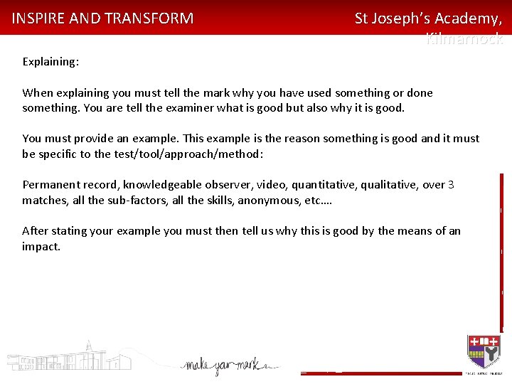 INSPIRE AND TRANSFORM St Joseph’s Academy, Kilmarnock Explaining: When explaining you must tell the