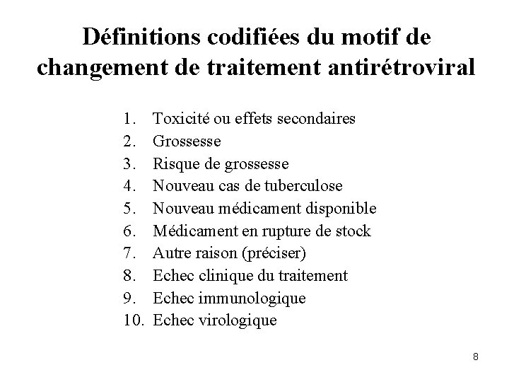 Définitions codifiées du motif de changement de traitement antirétroviral 1. 2. 3. 4. 5.