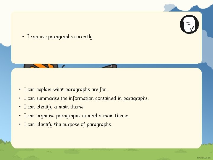  • I can use paragraphs correctly. • I can explain what paragraphs are