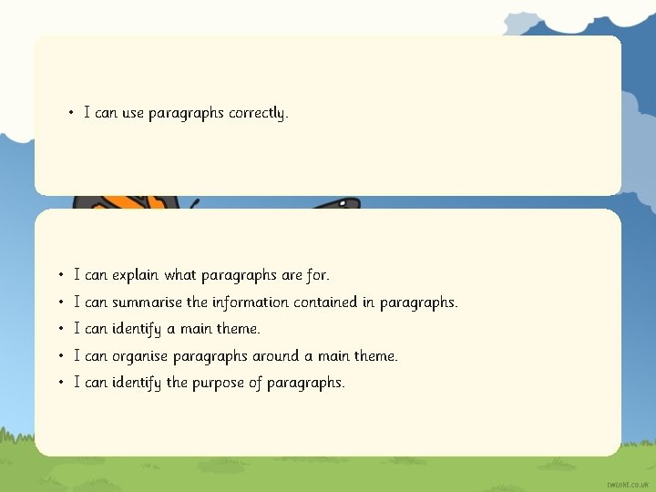  • I can use paragraphs correctly. • I can explain what paragraphs are