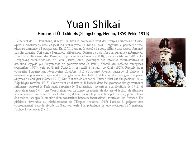 Yuan Shikai Homme d'État chinois (Xiangcheng, Henan, 1859 -Pékin 1916) Lieutenant de Li Hongzhang,