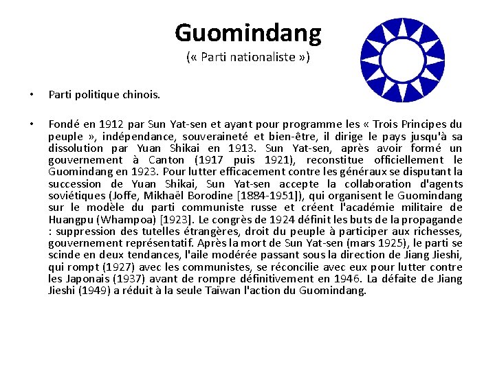 Guomindang ( « Parti nationaliste » ) • Parti politique chinois. • Fondé en