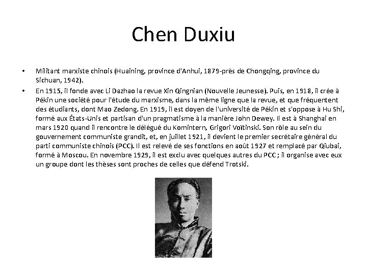 Chen Duxiu • • Militant marxiste chinois (Huaining, province d'Anhui, 1879 -près de Chongqing,